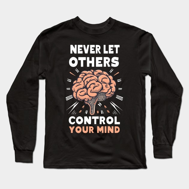 Never let others control your mind - motiv brain Long Sleeve T-Shirt by SPIRITY